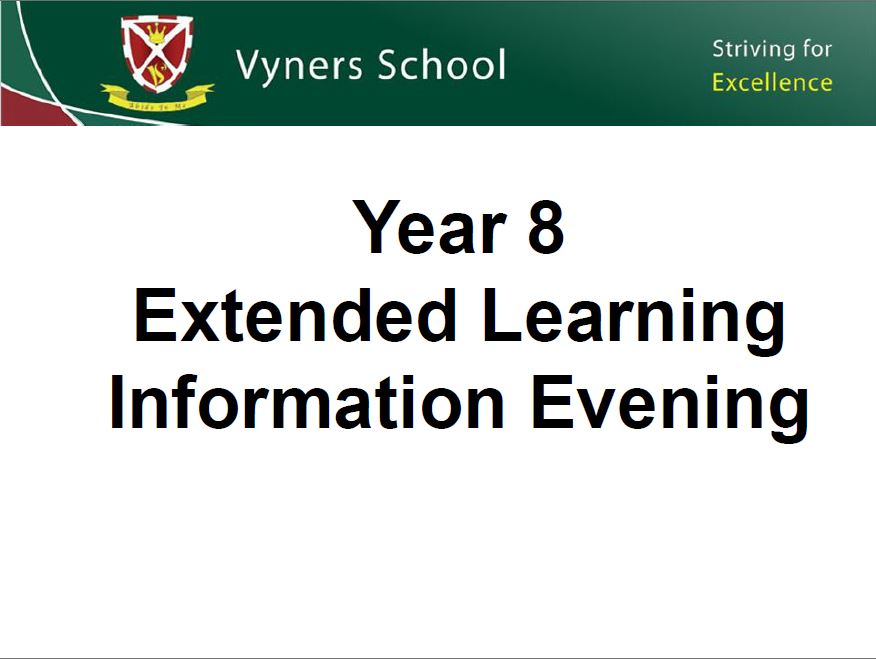 Click here to download the Year 8 Extended Learning Information Evening presentation